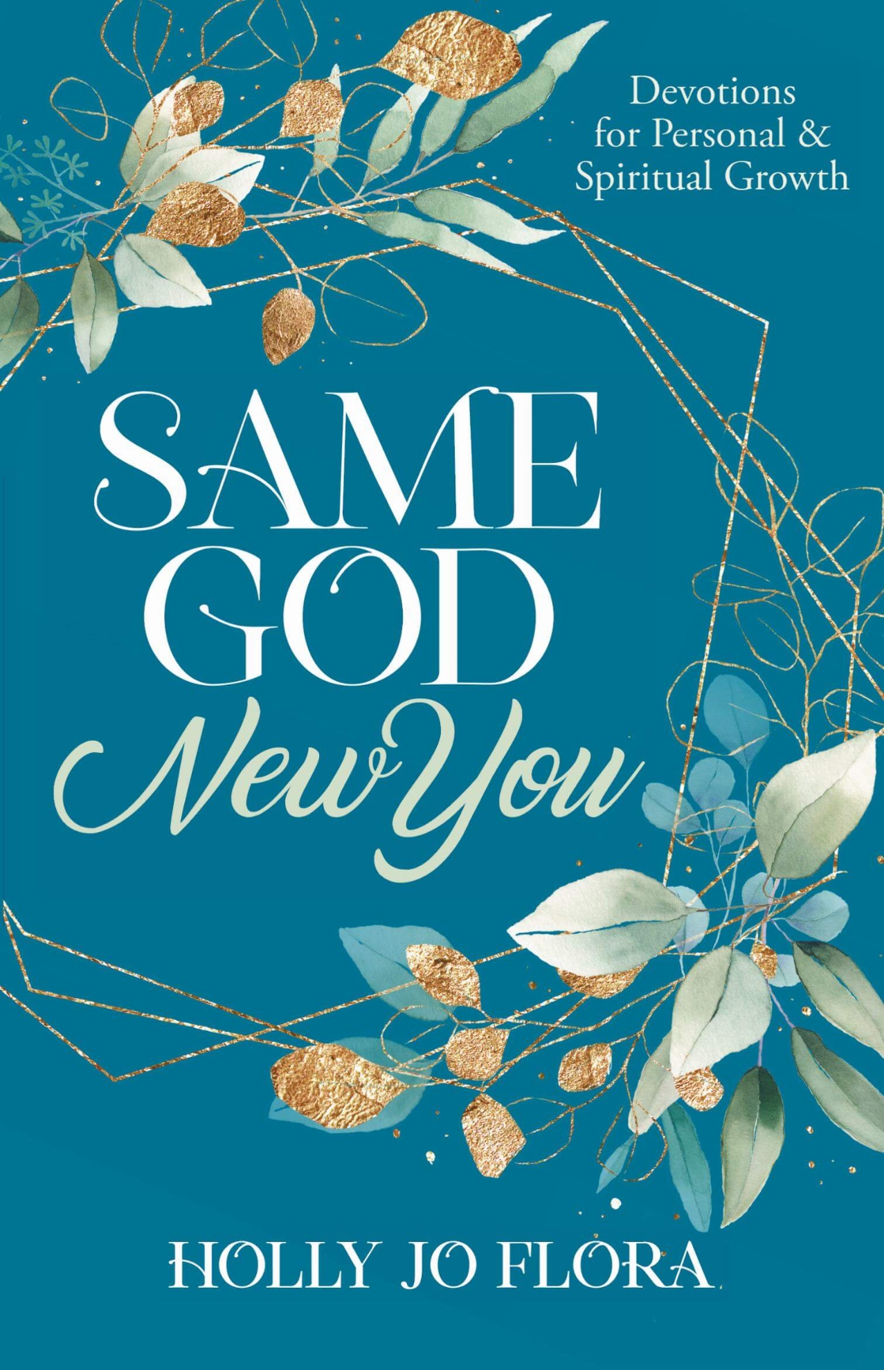 Picture of Same God, New You: Devotions for Personal & Spiritual Growth