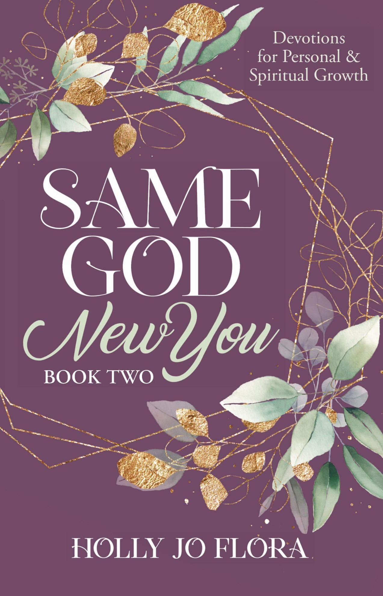 Picture of Same God, New You - Book Two: Devotions for Personal & Spiritual Growth