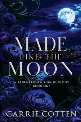 Picture of Made Like the Moon: A Christian Mafia Romance